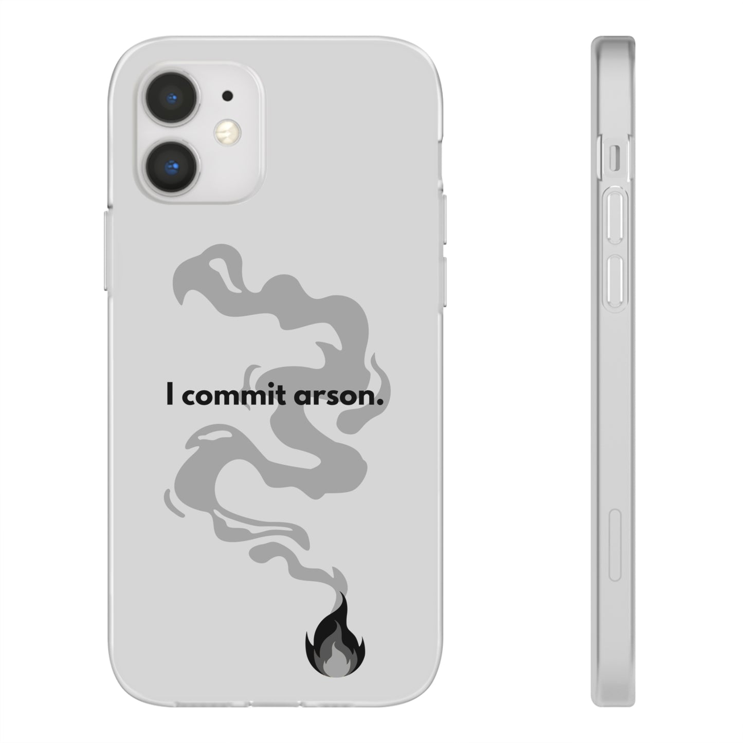 "I commit arson." High Quality Phone Case