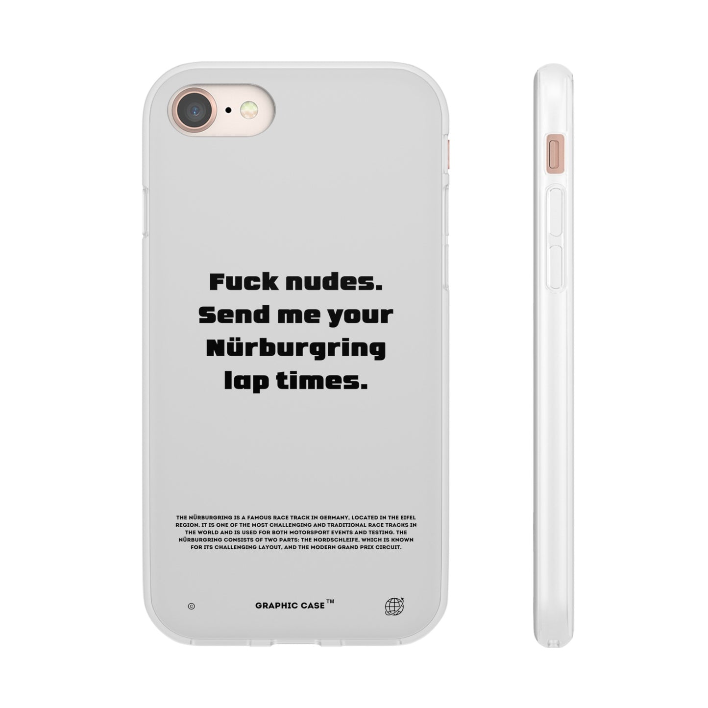 "Fuck nudes. Send me your Nürburgring lap times." High Quality Phone Case