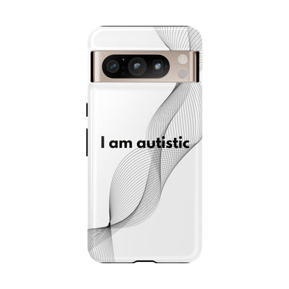 "I am autistic" Premium Quality Phone Case