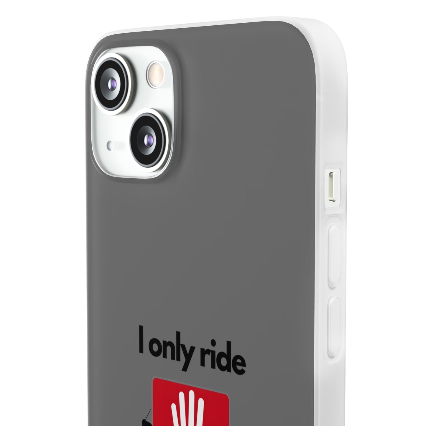 "I only ride where my life is at risk" High Quality Phone Case