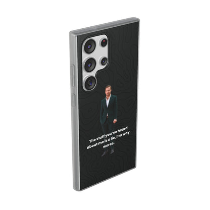 "The stuff you've heard about me..." High Quality Phone Case