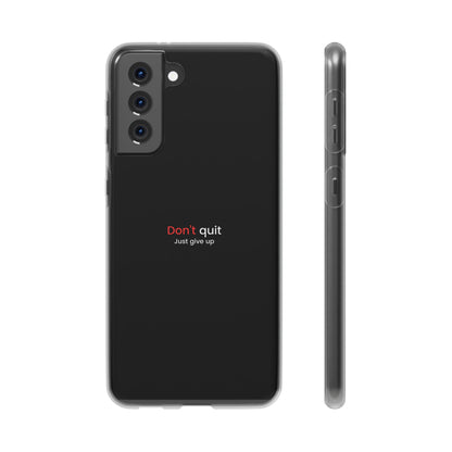 "Don't quit" High Quality Phone Case