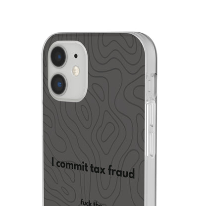 "I commit tax fraud" High Quality Phone Case