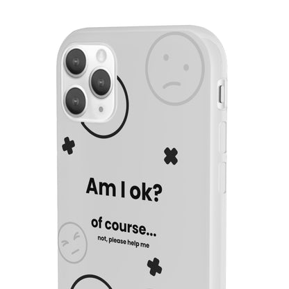 "Am I ok?" High Quality Phone Case