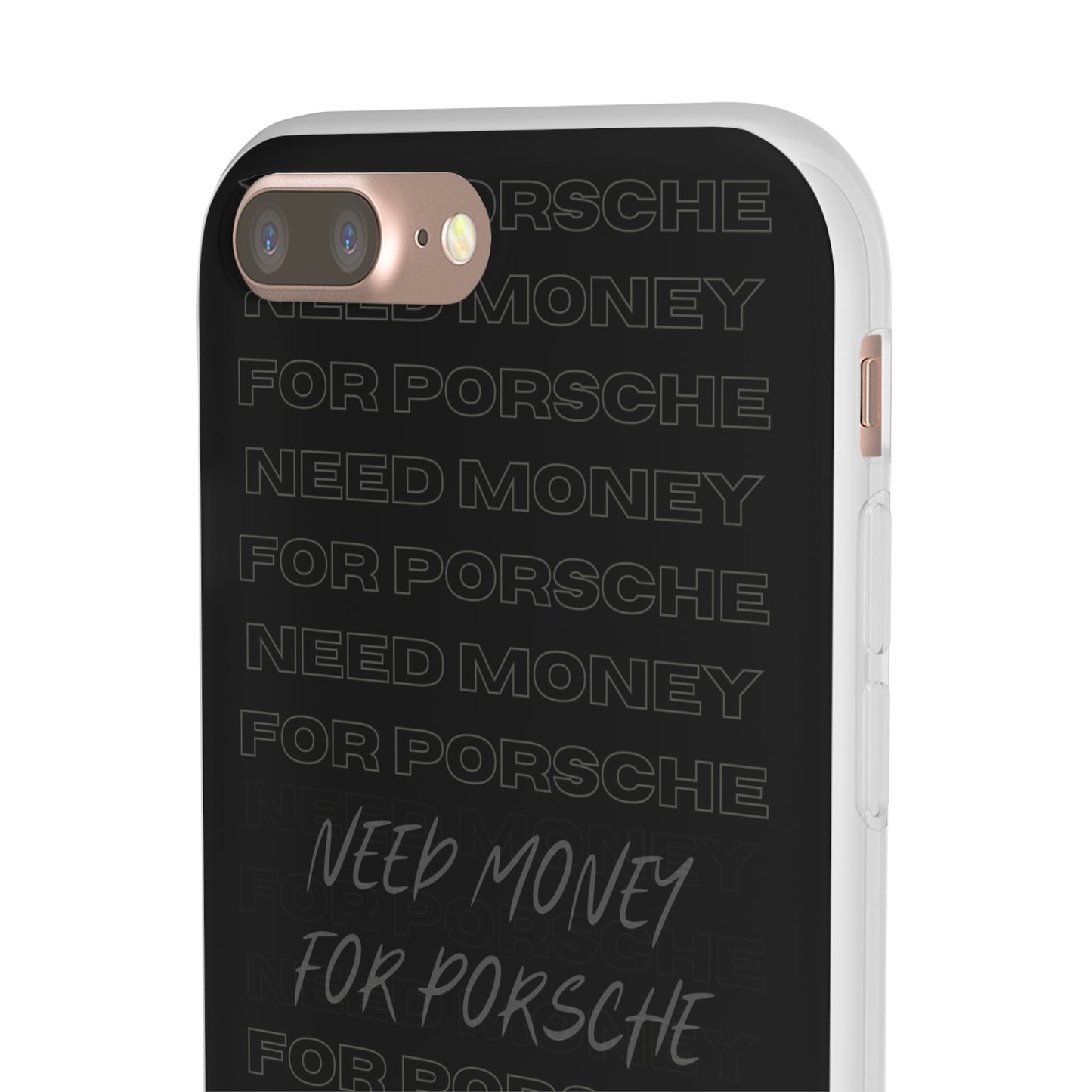 "Need money for Porsche" High Quality Phone Case