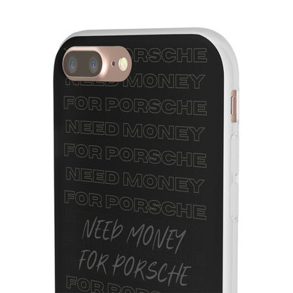 "Need money for Porsche" High Quality Phone Case