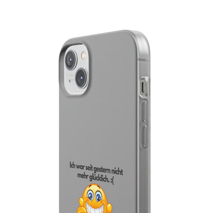 "lch war seit gestern nicht mehr glücklich" High Quality Phone Case