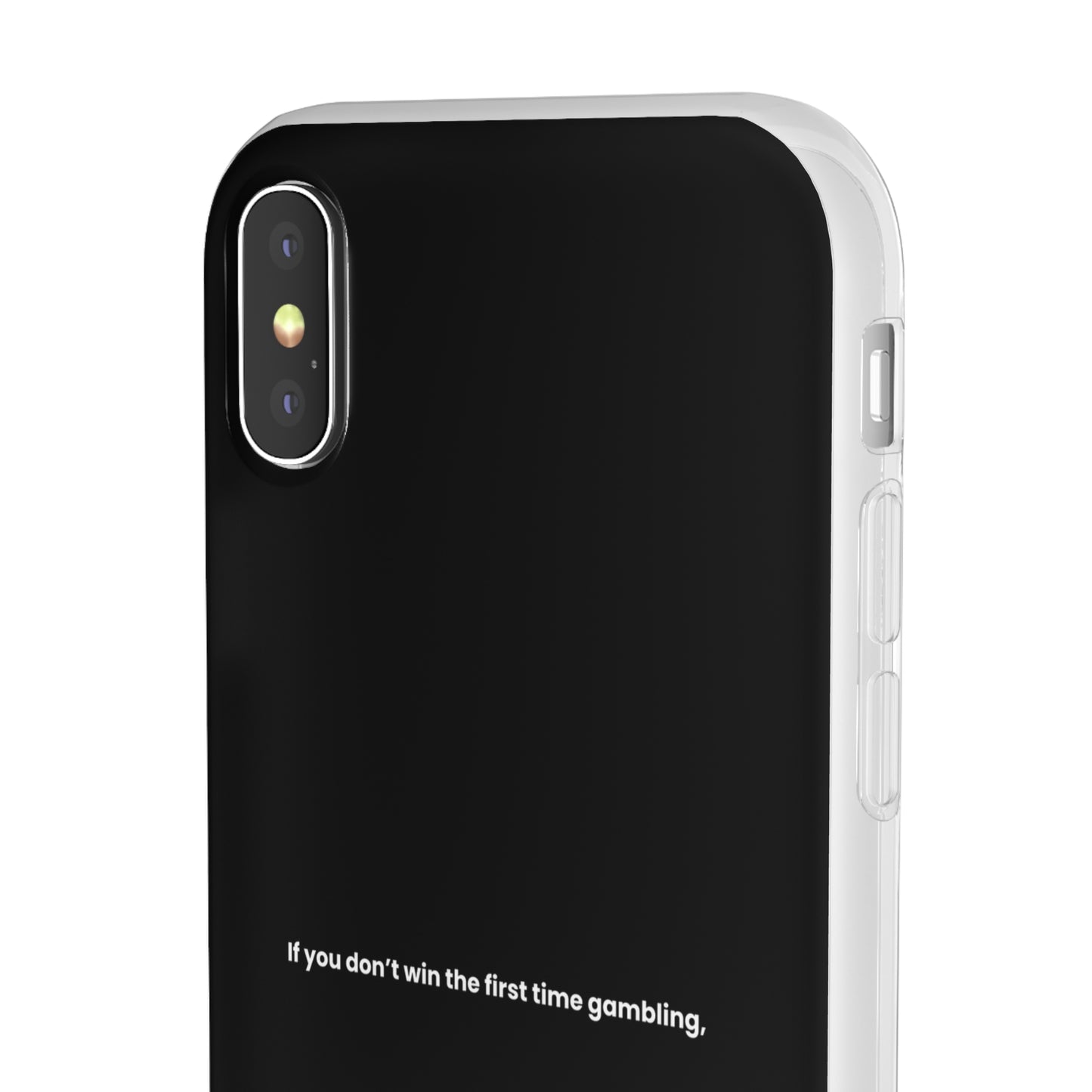 "If you don’t win the first time gambling, try again" High Quality Phone Case