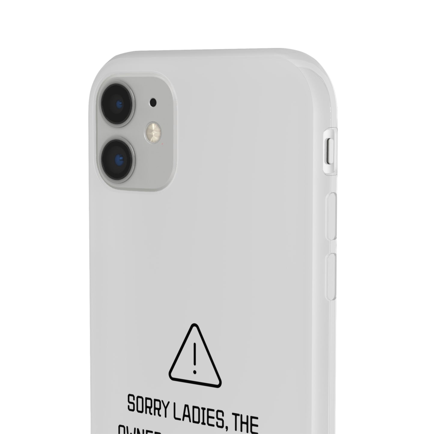 "Sorry Ladies" High Quality Phone Case