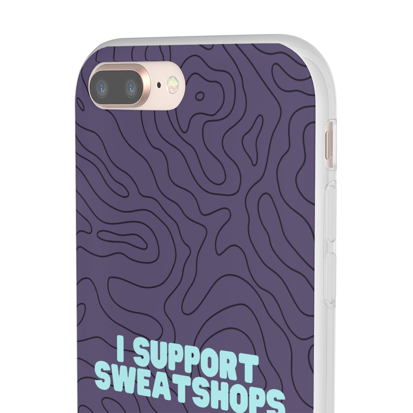 "I support sweatshops" High Quality Phone Case