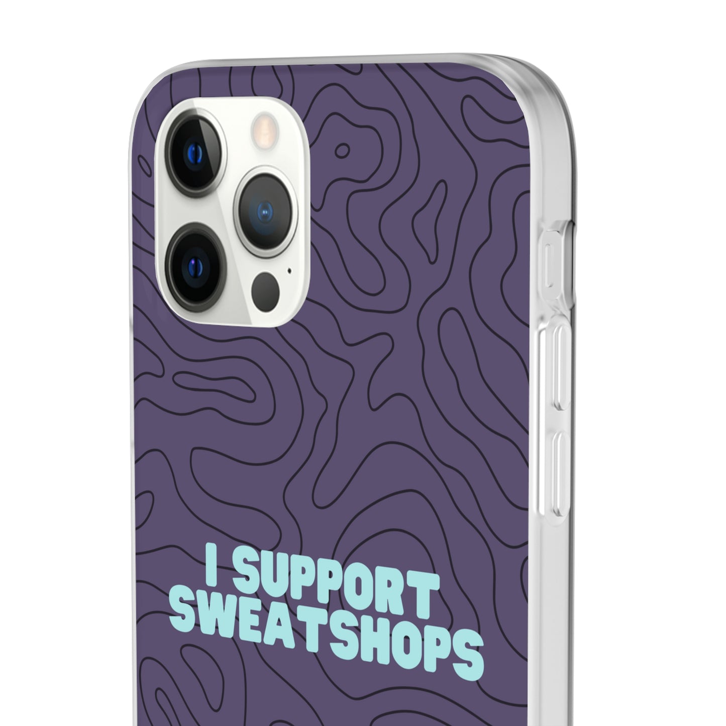 "I support sweatshops" High Quality Phone Case