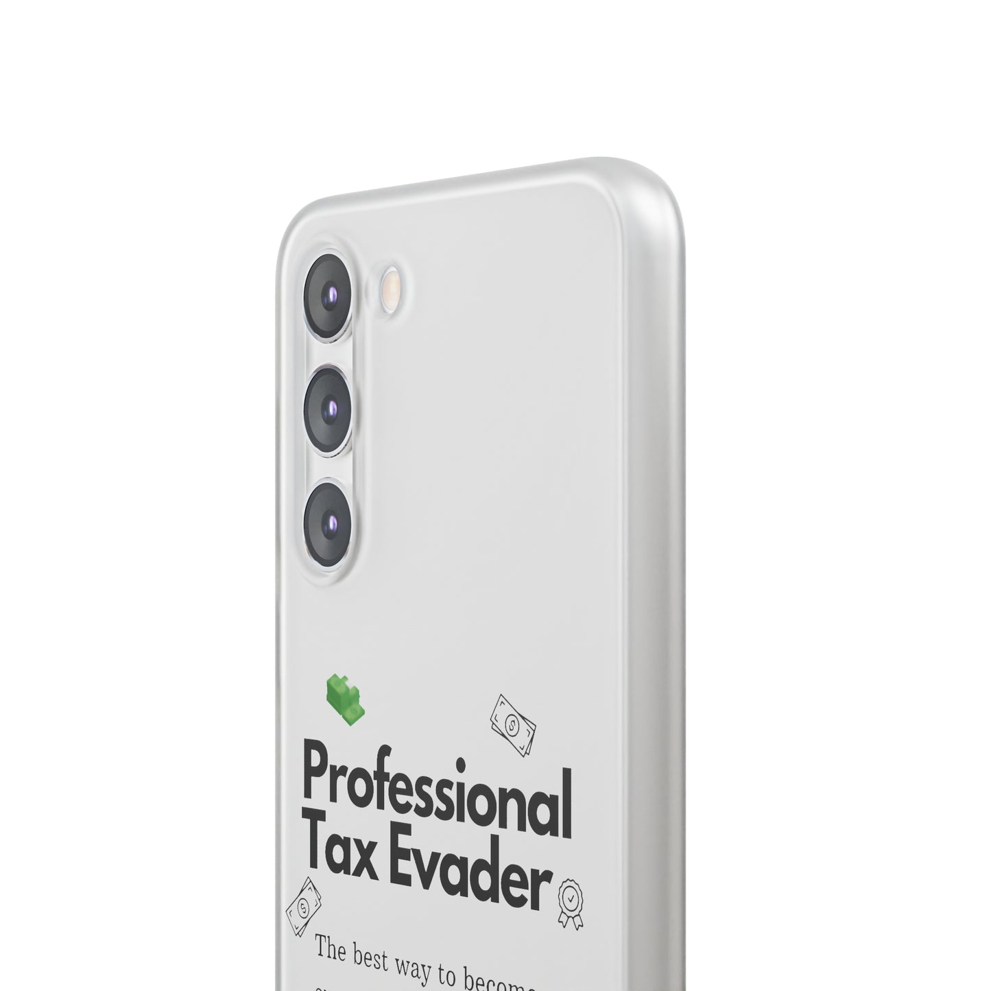 "Professional Tax Evader" High Quality Phone Case