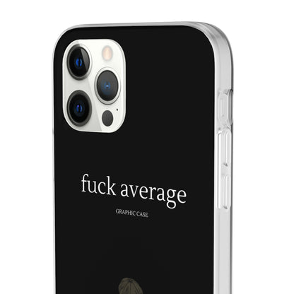 "fuck average" High Quality Phone Case