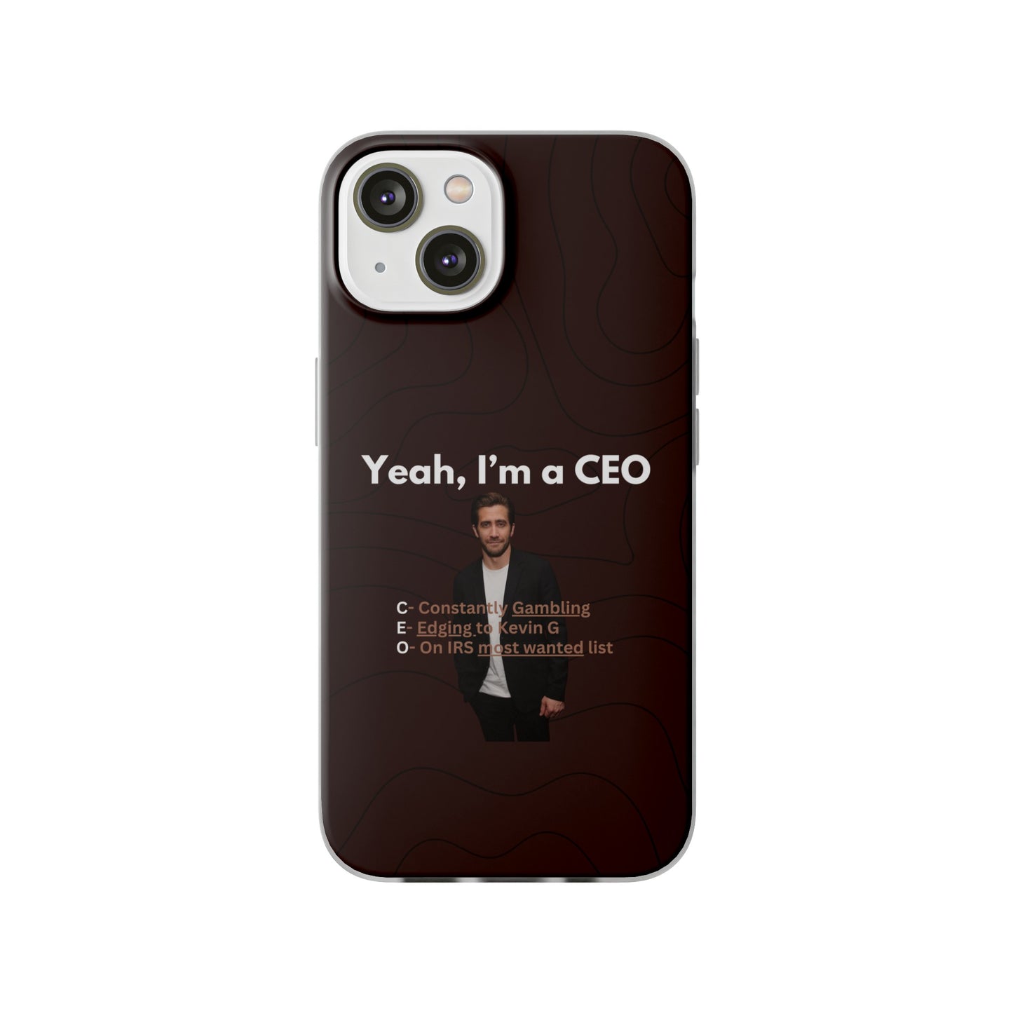 "Yeah, I'm a CEO" High Quality Phone Case