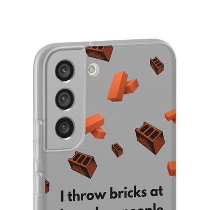 "I throw bricks at homeless people" High Quality Phone Case