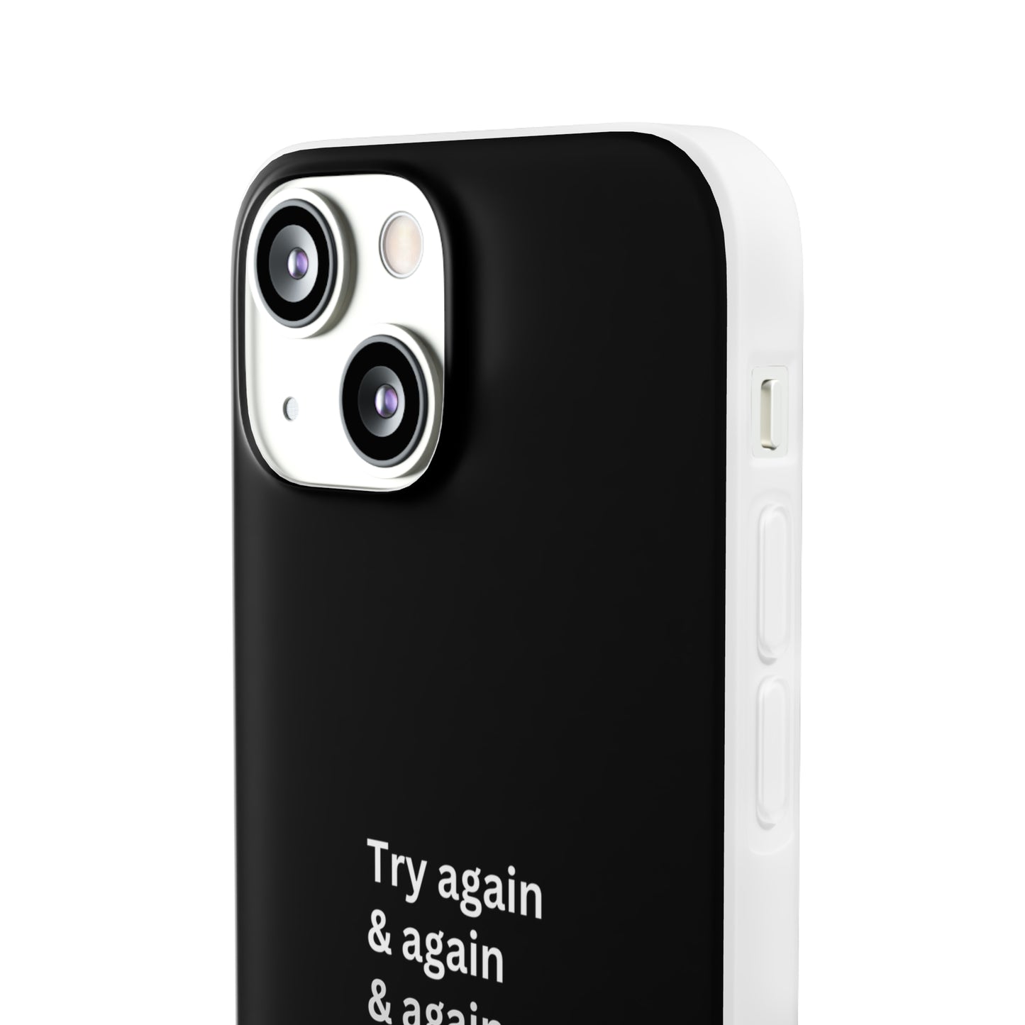 "Try again & again..." High Quality Phone Case