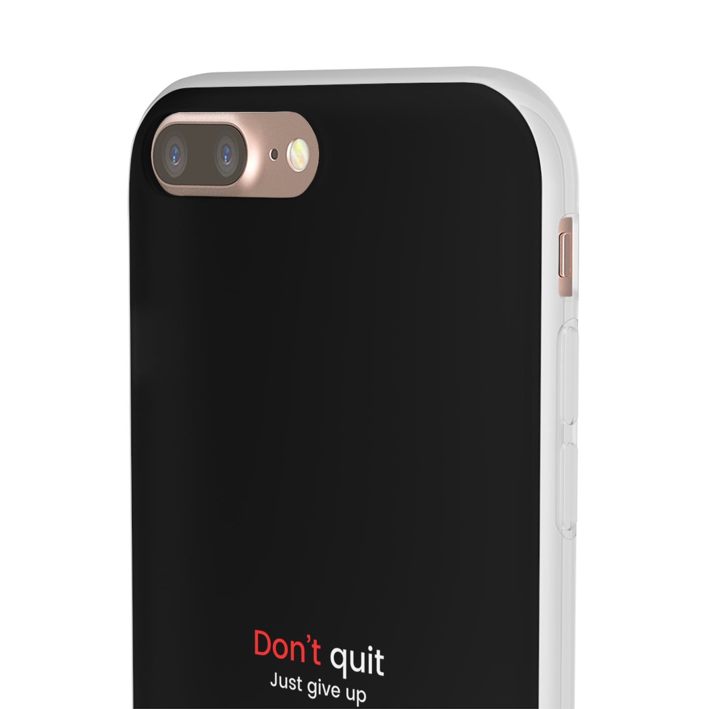 "Don't quit" High Quality Phone Case