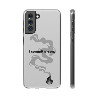 "I commit arson." High Quality Phone Case