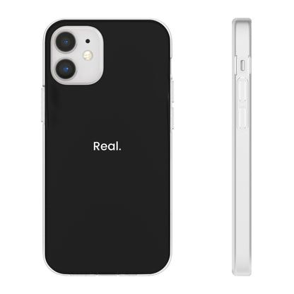 "Real." High Quality Phone Case