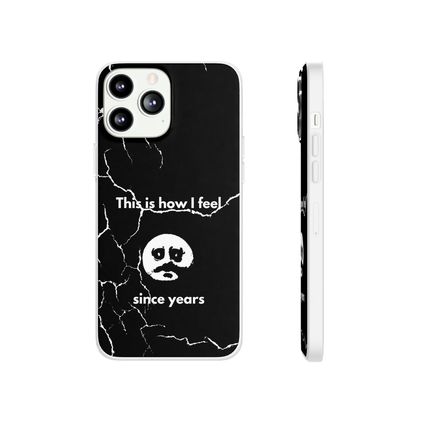 "This is how I feel since years" High Quality Phone Case