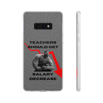 "Teachers should get salary decrease" High Quality Phone Case