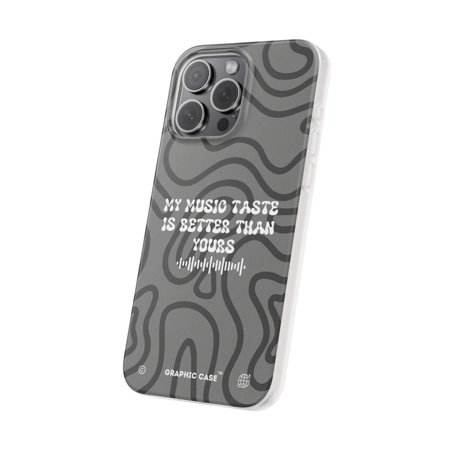 "My music taste is better than yours" High Quality Phone Case