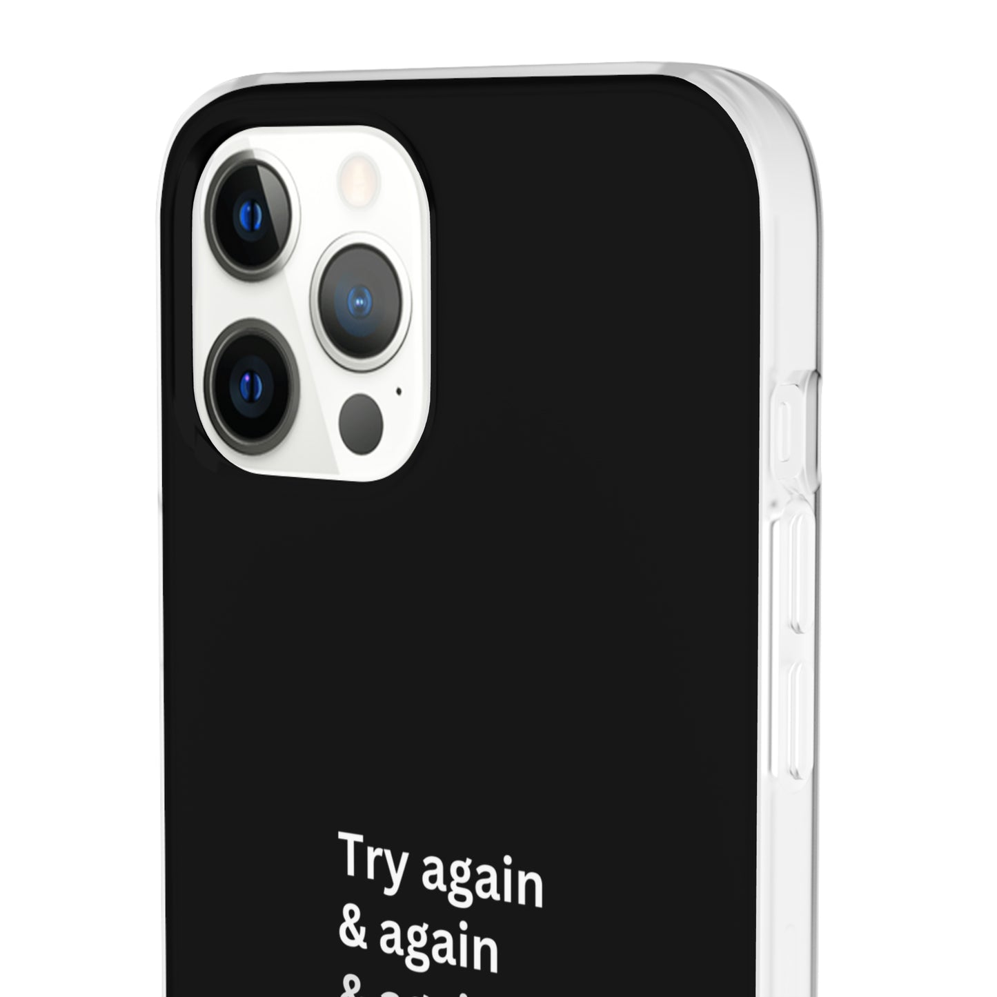 "Try again & again..." High Quality Phone Case