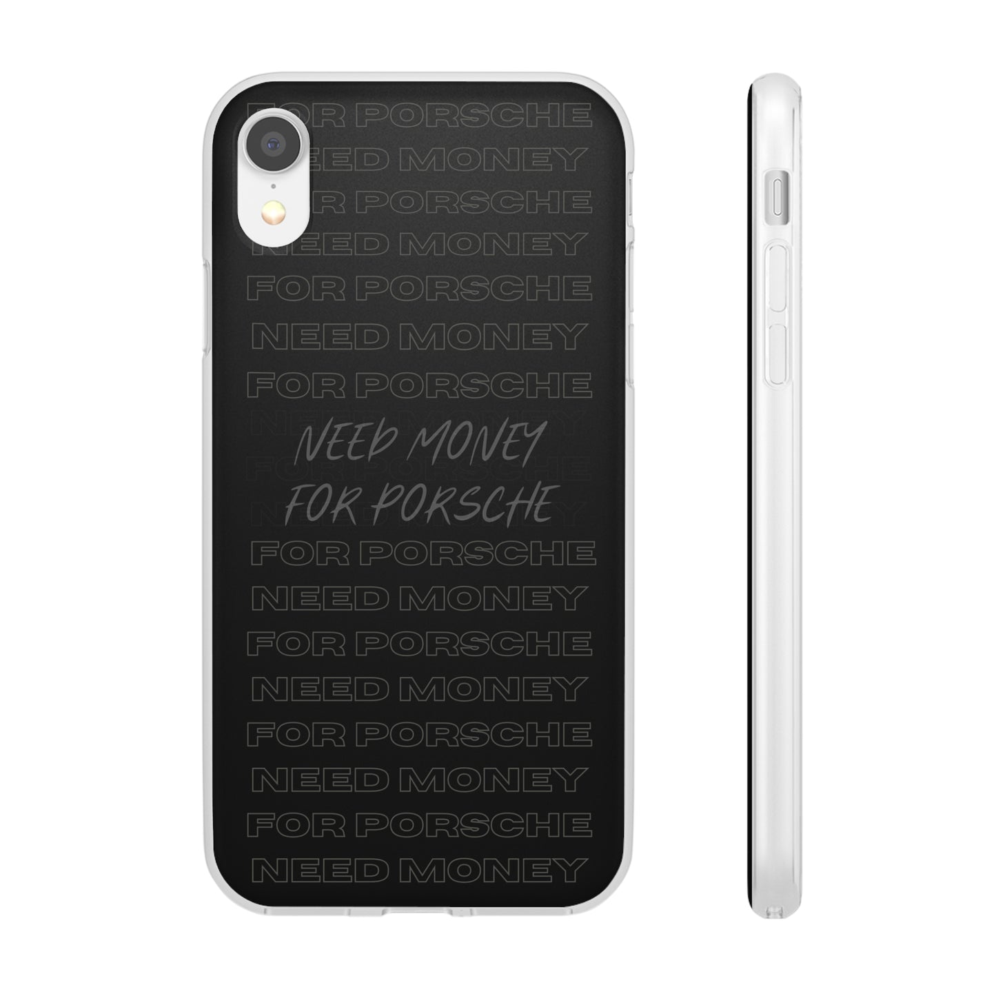 "Need money for Porsche" High Quality Phone Case