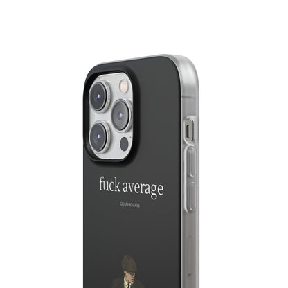 "fuck average" High Quality Phone Case