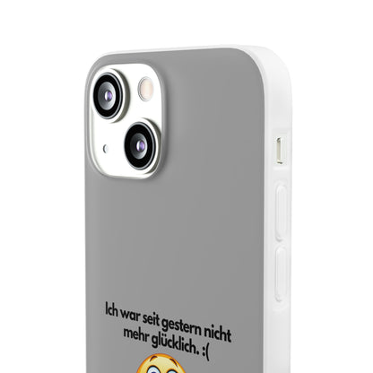 "lch war seit gestern nicht mehr glücklich" High Quality Phone Case