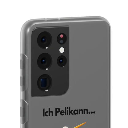 "Ich Pelikann..." High Quality Phone Case