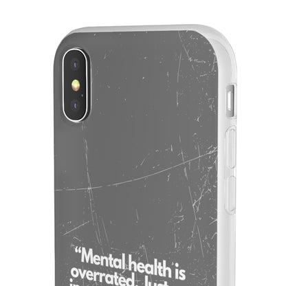 "Mental health is overrated" High Quality Phone Case