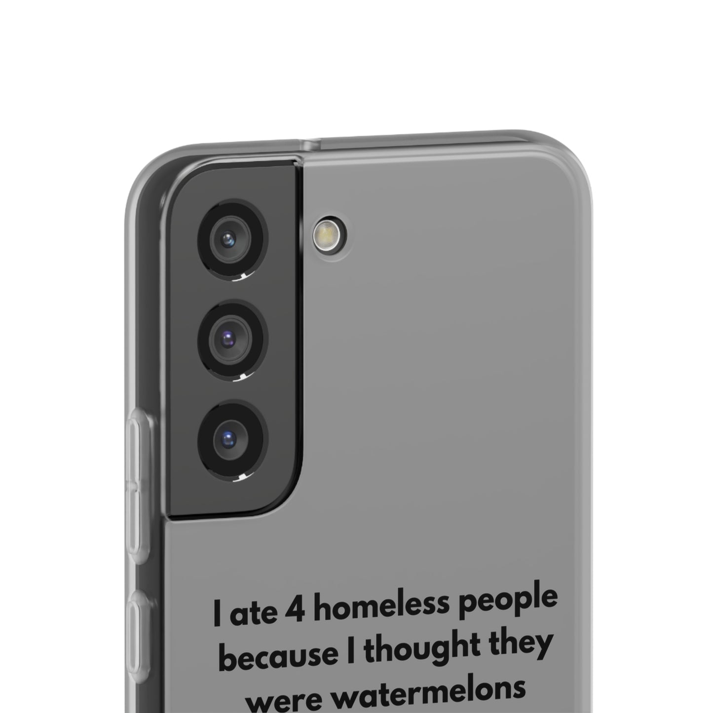 "I ate 4 homeless people" High Quality Phone Cases