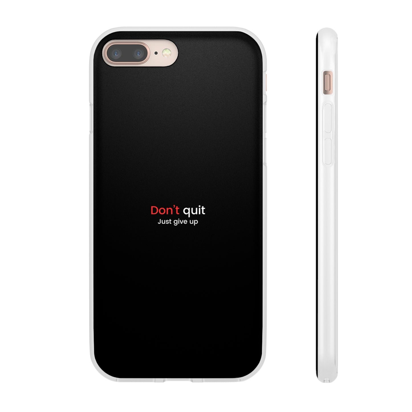 "Don't quit" High Quality Phone Case