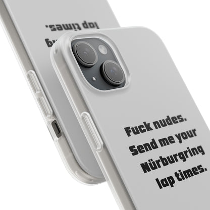 "Fuck nudes. Send me your Nürburgring lap times." High Quality Phone Case