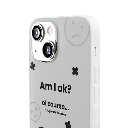 "Am I ok?" High Quality Phone Case