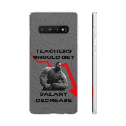 "Teachers should get salary decrease" High Quality Phone Case