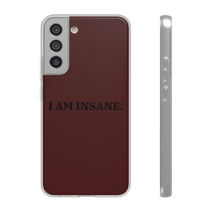 "I am Insane" High Quality Phone Case