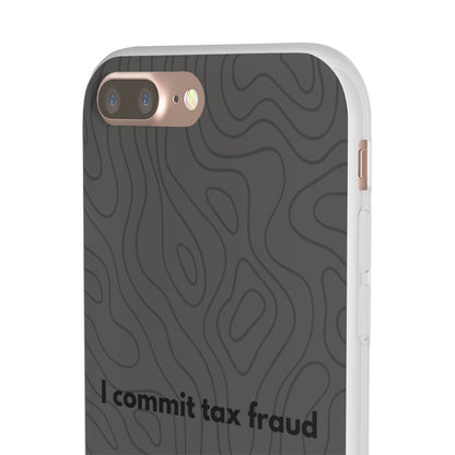 "I commit tax fraud" High Quality Phone Case