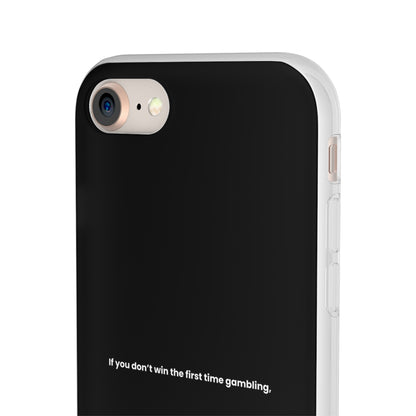 "If you don’t win the first time gambling, try again" High Quality Phone Case