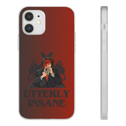 "Utterly Insane" High Quality Phone Case