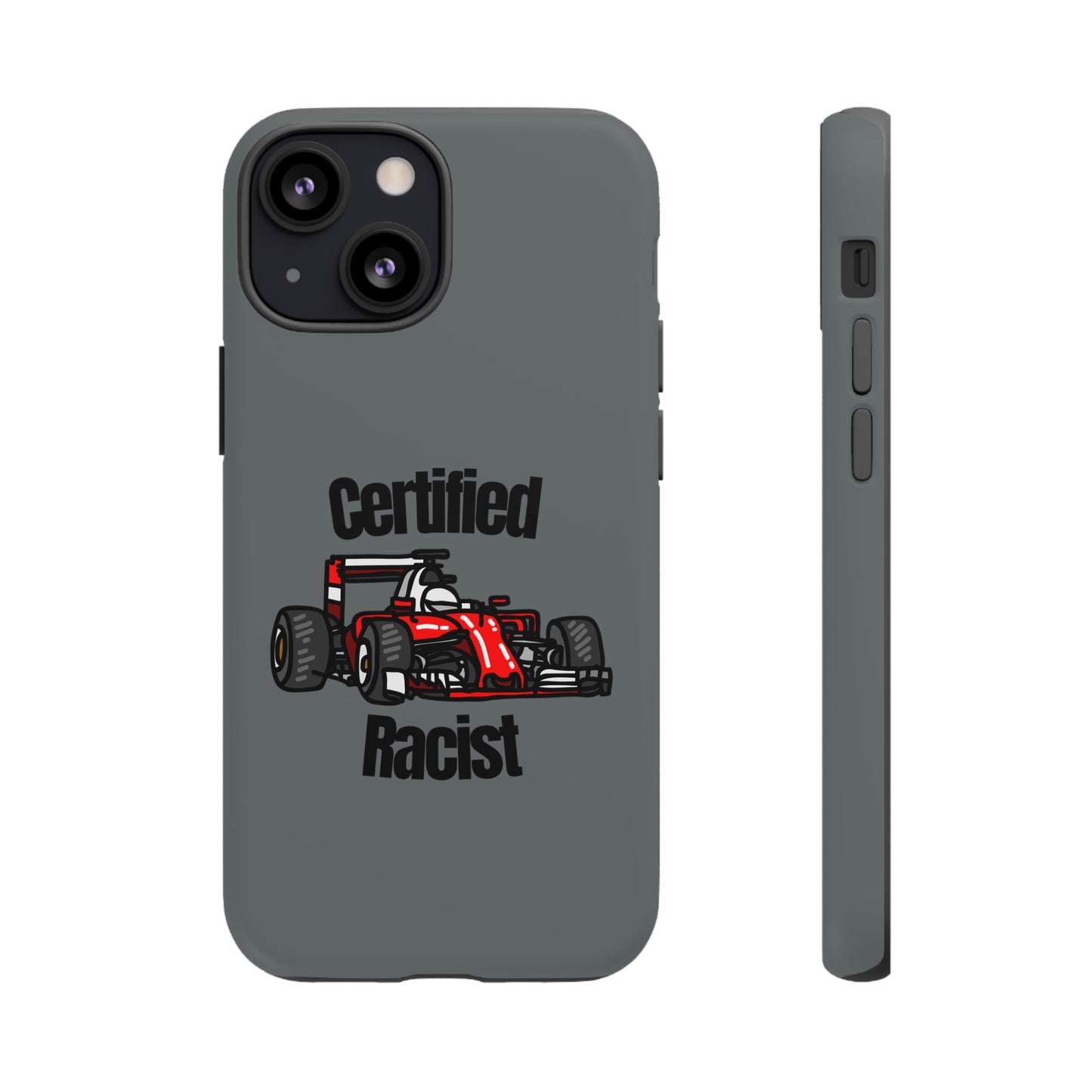 "Certified Racist" Premium Quality Phone Case