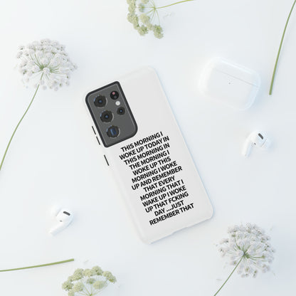 "THIS MORNING" Premium Quality Phone Case