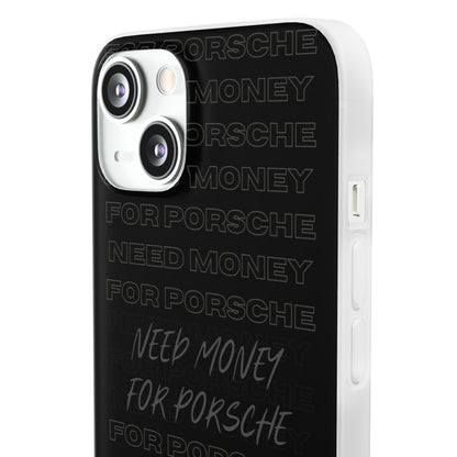 "Need money for Porsche" High Quality Phone Case