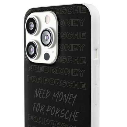 "Need money for Porsche" High Quality Phone Case