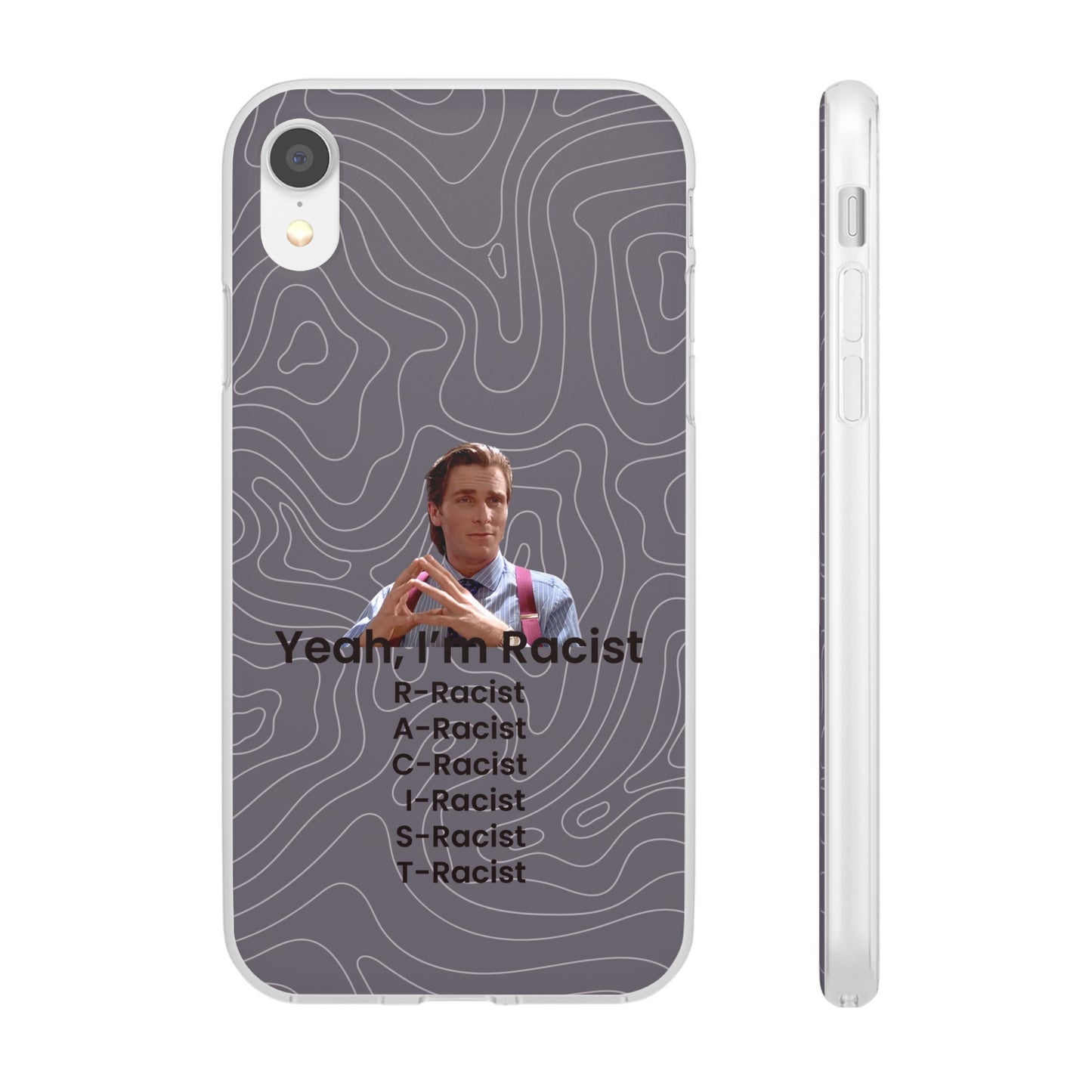 "Yeah, I'm Racist V2" High Quality Phone Case