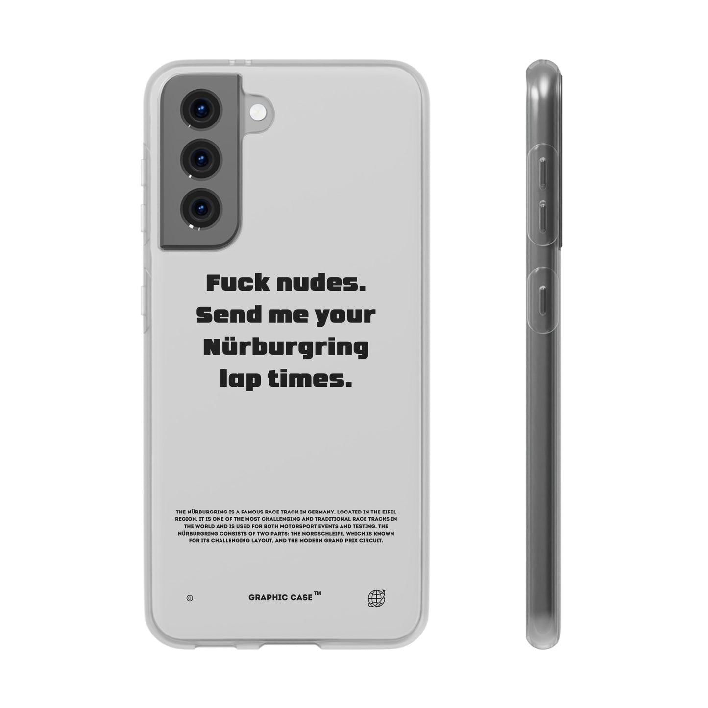 "Fuck nudes. Send me your Nürburgring lap times." High Quality Phone Case