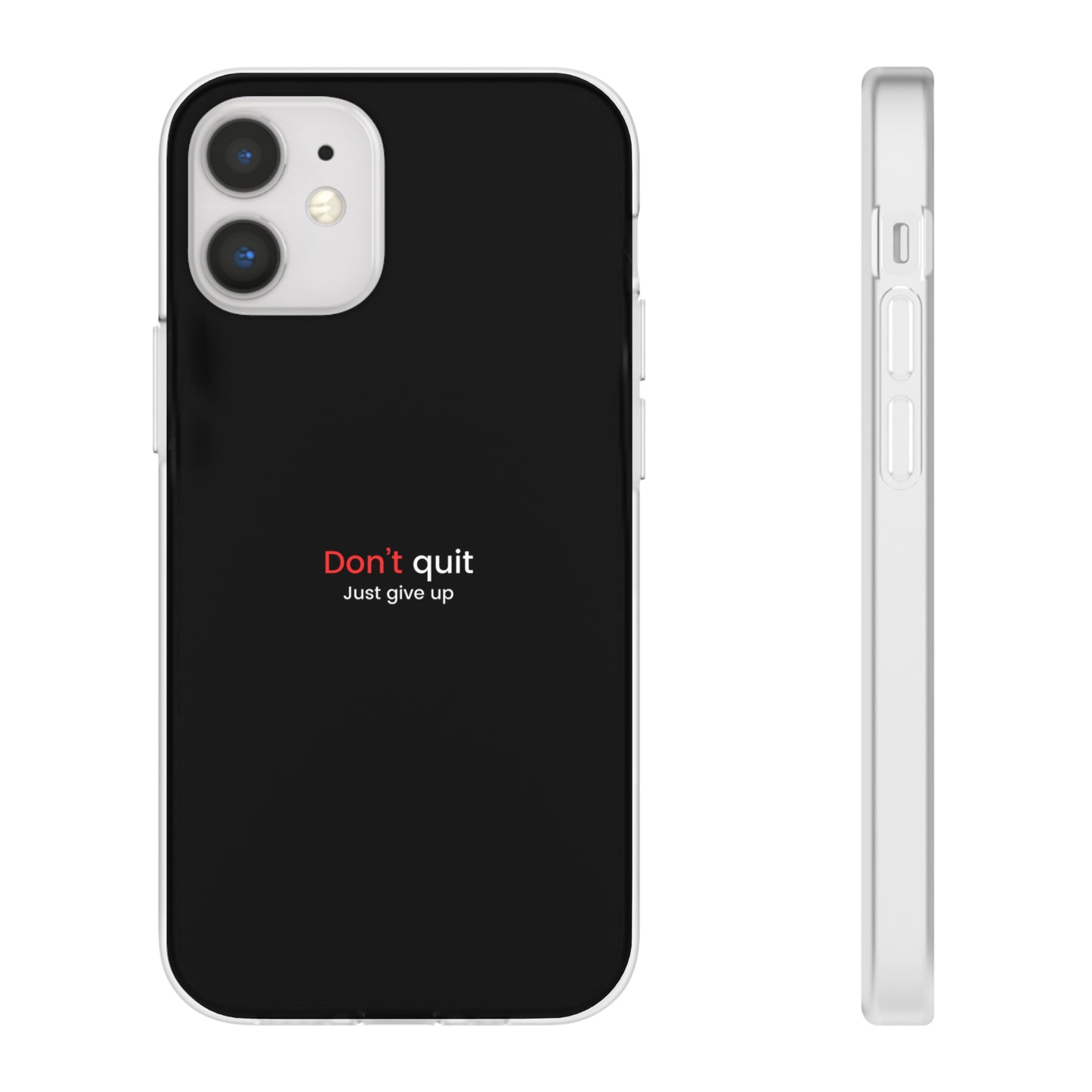 "Don't quit" High Quality Phone Case