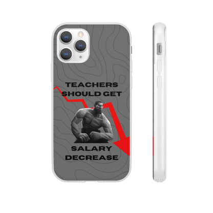 "Teachers should get salary decrease" High Quality Phone Case