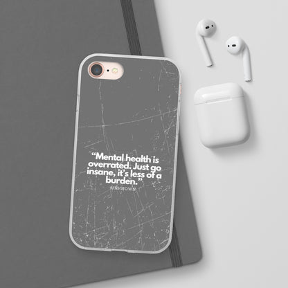 "Mental health is overrated" High Quality Phone Case